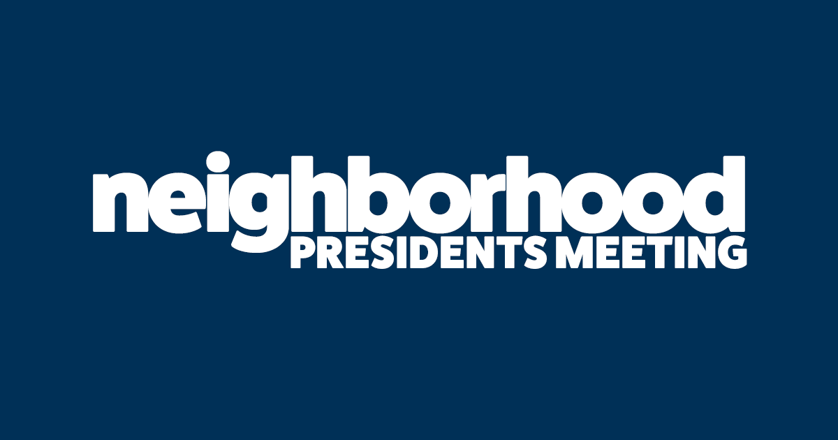 Neighborhood Presidents Meeting
